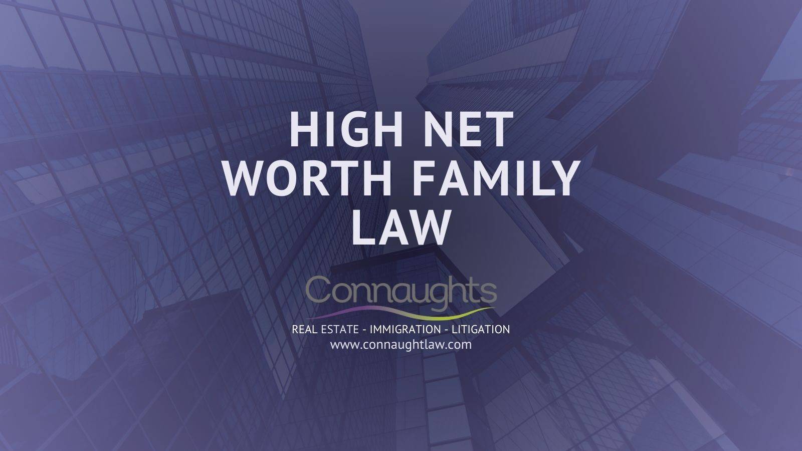 High net worth family law solicitors London for complex divorce cases