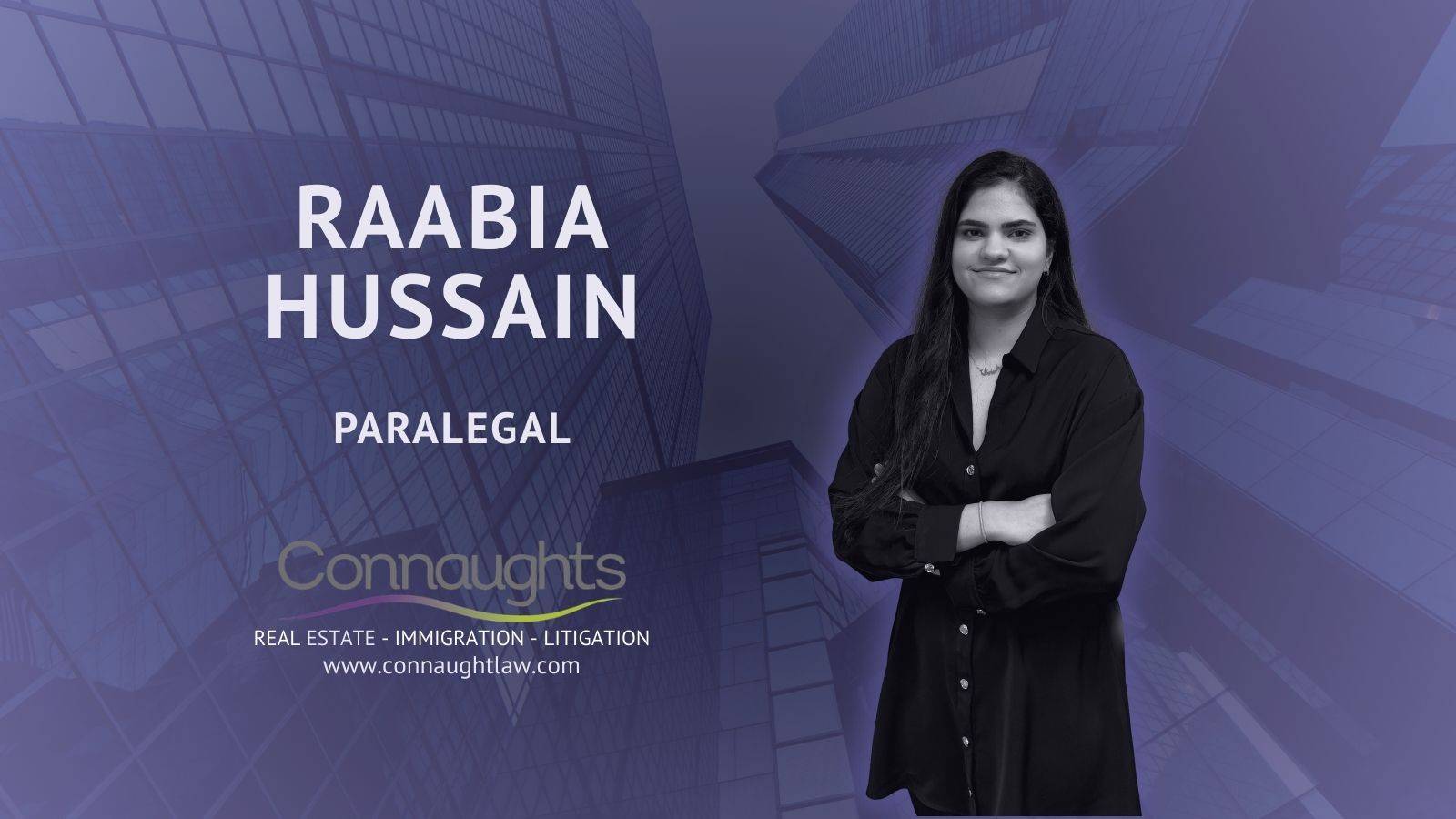 Raabia Hussain - Paralegal at Connaught Law
