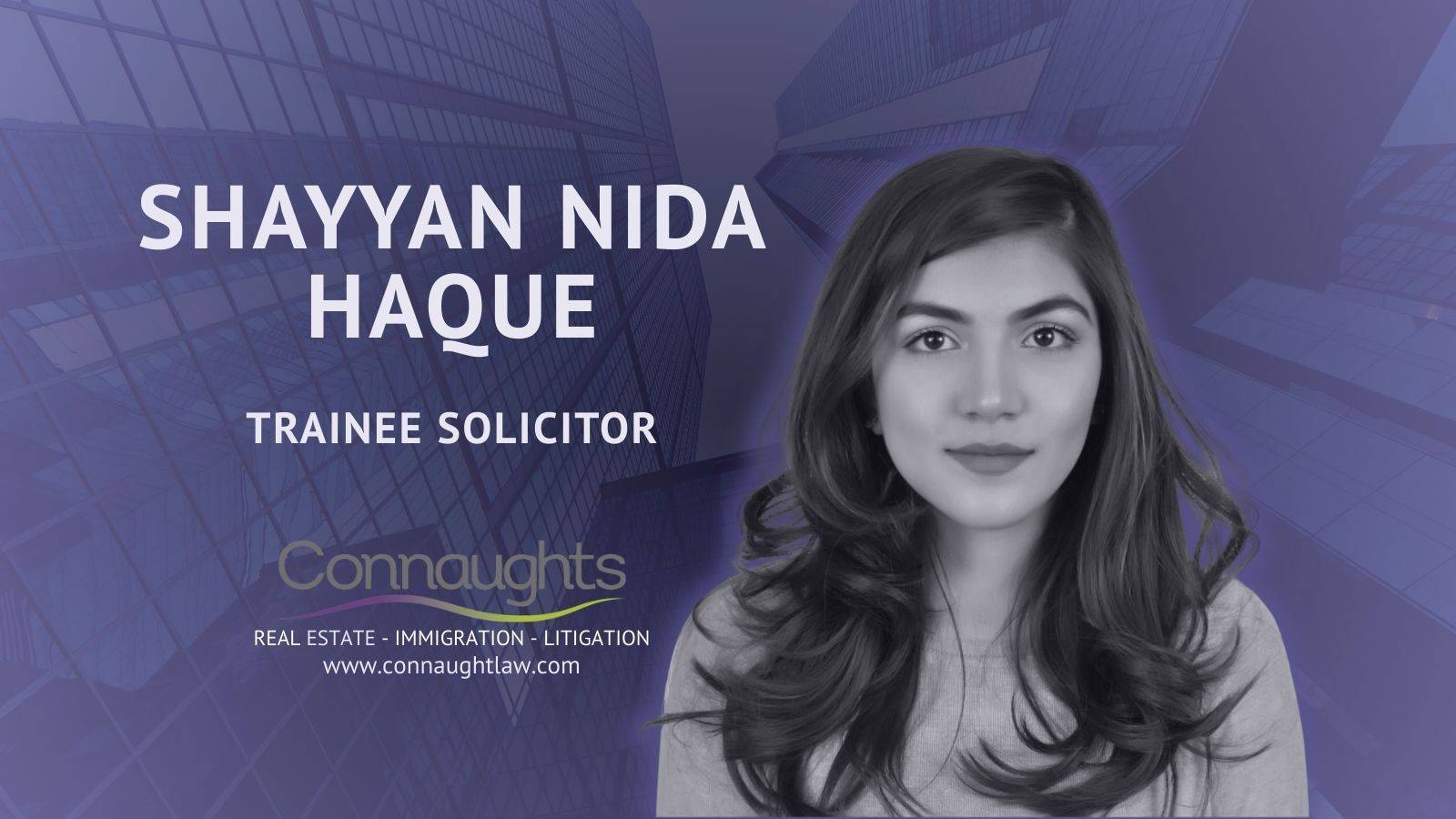 Shayyan Nida Haque - Trainee Solicitor at Connaught Law