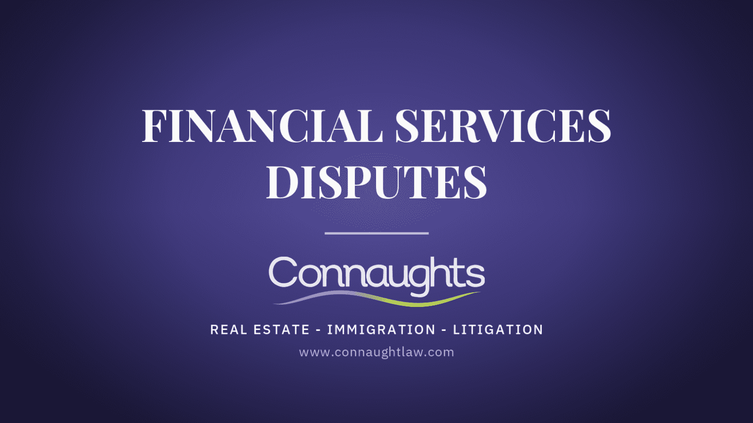 Financial Services Disputes Lawyers London — Mis-Selling And Banking Claims