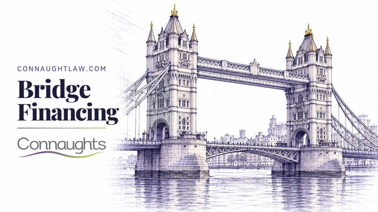 Pen-and-ink sketch of Tower Bridge seen from the riverside, both towers and the high walkways, London — Bridge Financing, Connaughts
