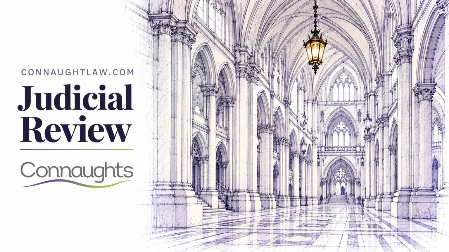 Judicial Review — Connaughts Pen-and-ink sketch of the Great Hall inside the Royal Courts of Justice, soaring Gothic arches and a long mosaic floor, London — Judicial Review, Connaughts