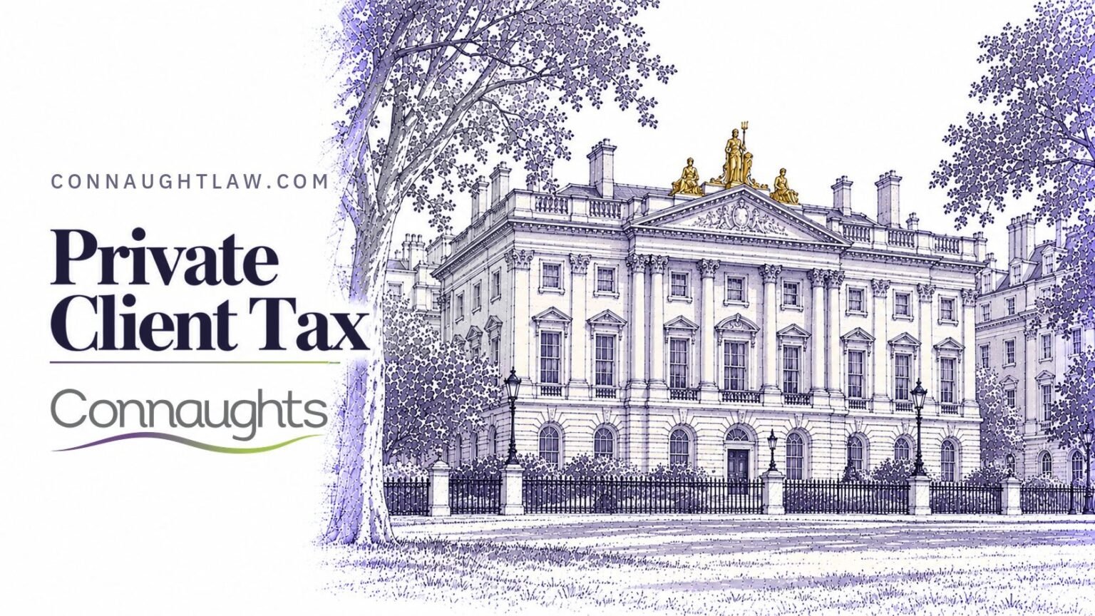 Private Client Tax — Connaughts Pen-and-ink sketch of Spencer House overlooking Green Park, its Palladian stone façade with statues on the pediment, London — Private Client Tax, Connaughts