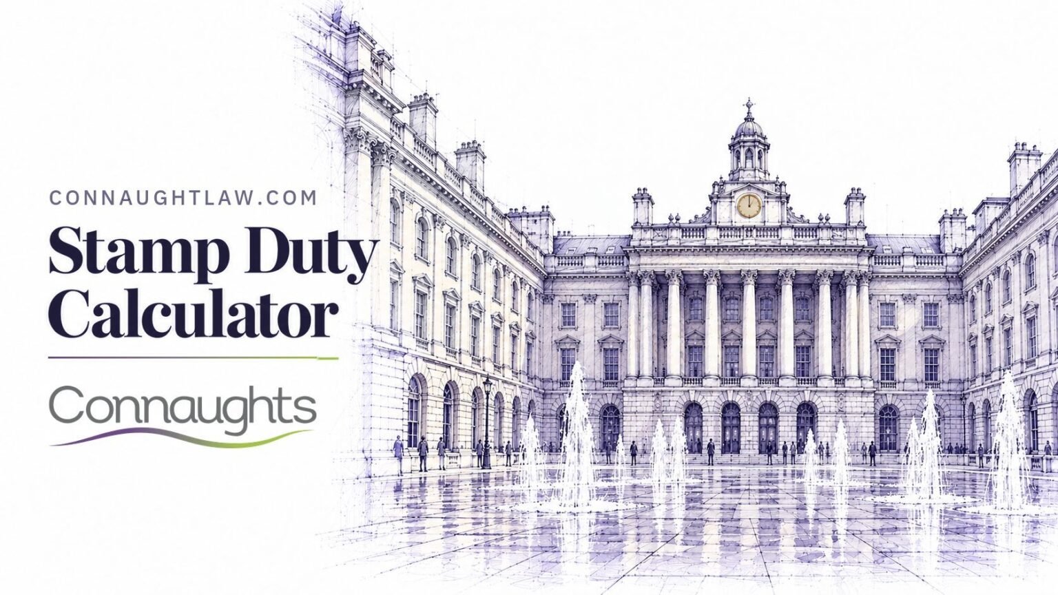 Pen-and-ink sketch of the courtyard of Somerset House on the Strand, once home of the Stamp Office, with its columned wings and fountains, London — Stamp Duty Calculator, Connaughts